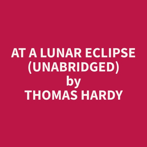audiobook cover of At A Lunar Eclipse (Unabridged), by Thomas  Hardy