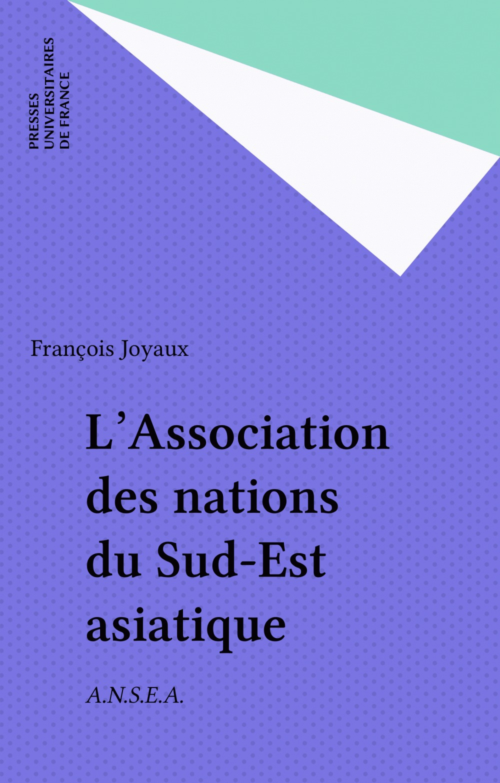 Couverture ebook de L'Association des nations du Sud-Est asiatique, de François Joyaux
