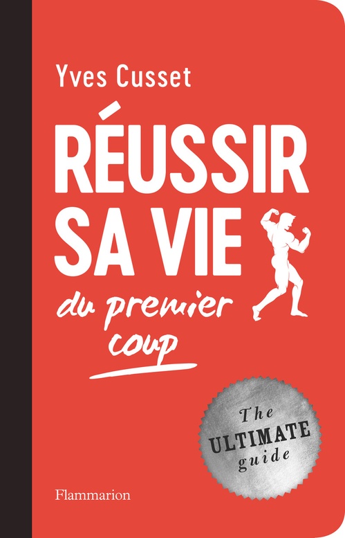 ebook cover of Réussir sa vie du premier coup, by Yves Cusset