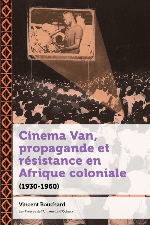 Couverture ebook de Cinema Van, propagande et résistance en Afrique coloniale, de Vincent Bouchard