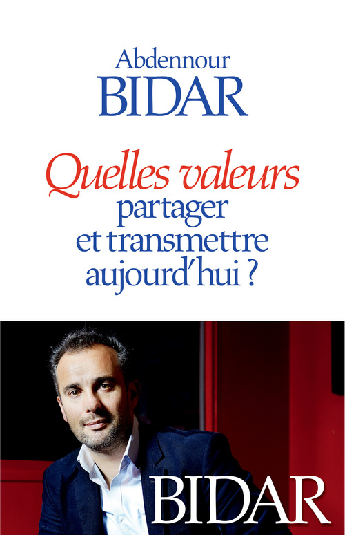 ebook cover of Quelles valeurs partager et transmettre aujourd'hui ?, by Abdennour Bidar