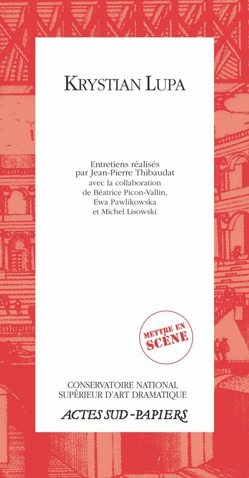 Couverture ebook de Krystian Lupa, de Jean-Pierre Thibaudat, Krystian Lupa, Béatrice Picon-Vallin, Eva Pawlikowska, Michel Lisowski