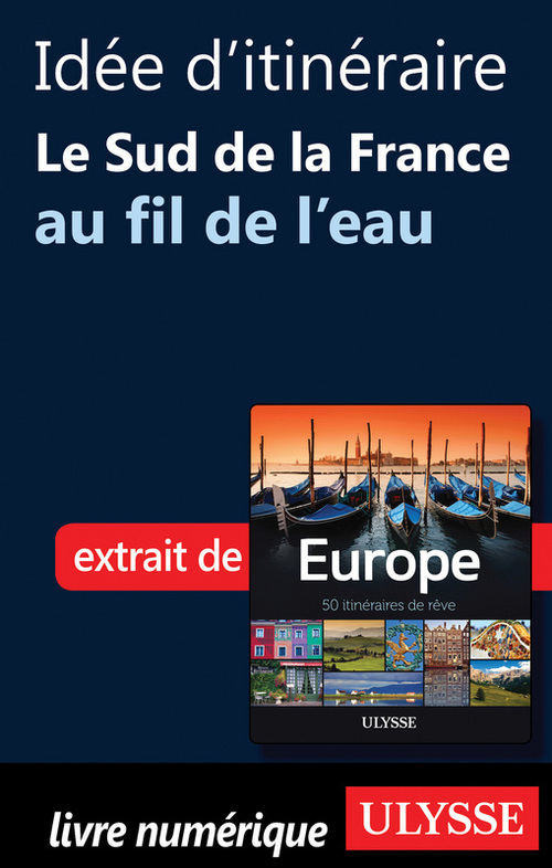 Couverture ebook de Idée d'itinéraire - Le Sud de la France au fil de l'eau, de Collectif