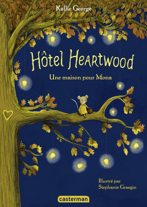 ebook cover of Hôtel Heartwood (Tome 1) - Une maison pour Mona, by Kallie George, Stéphanie Graegin