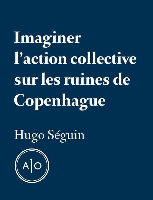 Couverture ebook de Imaginer l´action collective sur les ruines de Copenhague, de Hugo Seguin