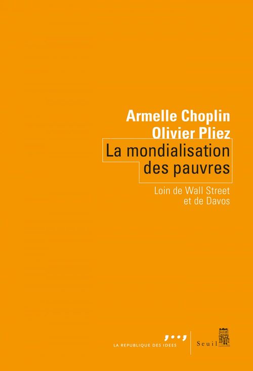 ebook cover of La mondialisation des pauvres - Loin de Wall Street et de Davos, by Armelle Choplin, Olivier Pliez