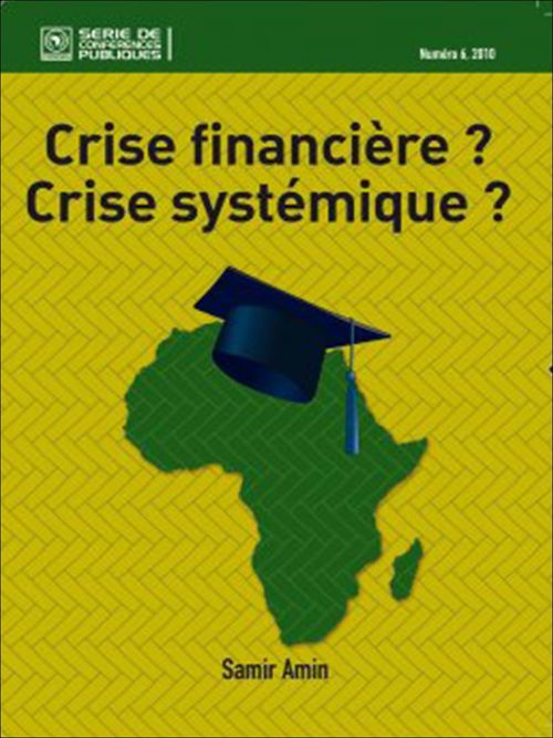 ebook cover of Crise financière ? Crise systémique ?, by Samir Amin