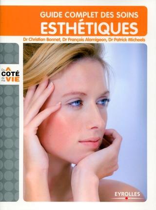 Couverture ebook de Guide complet des soins esthétiques, de François Alamigeon, Christian Bonnet, Patrick Micheels