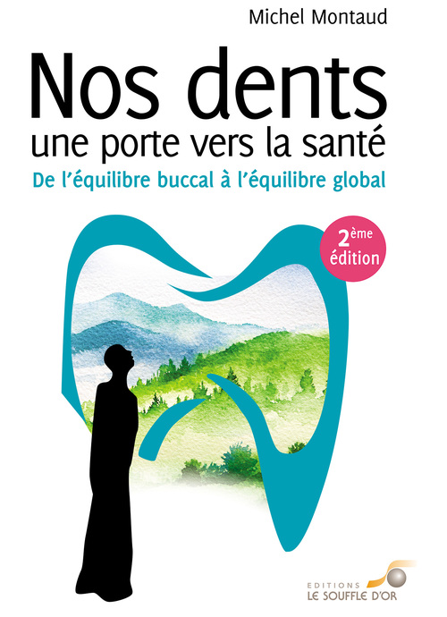Couverture ebook de Nos dents une porte vers la santé : De l´équilibre buccal à l´équilibre global - 2ème édition, de Michel Montaud