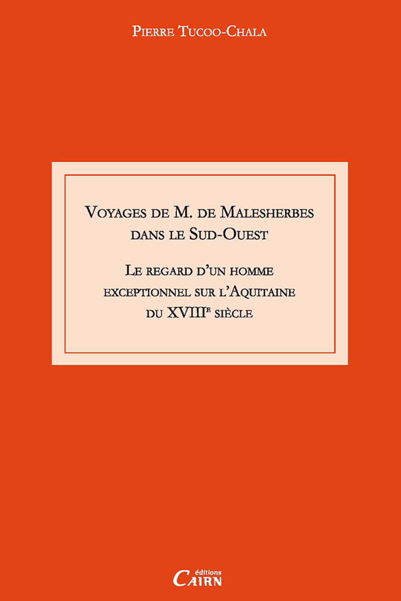 Couverture ebook de Voyages de Monsieur de Malesherbes dans le Sud-ouest, de Pierre Tucoo-chala