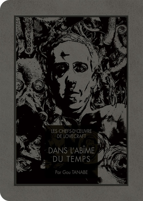 ebook cover of Les chefs d'oeuvre de Lovecraft - Dans l'Abîme du temps, by H. P. Lovecraft, Gou Tanabe