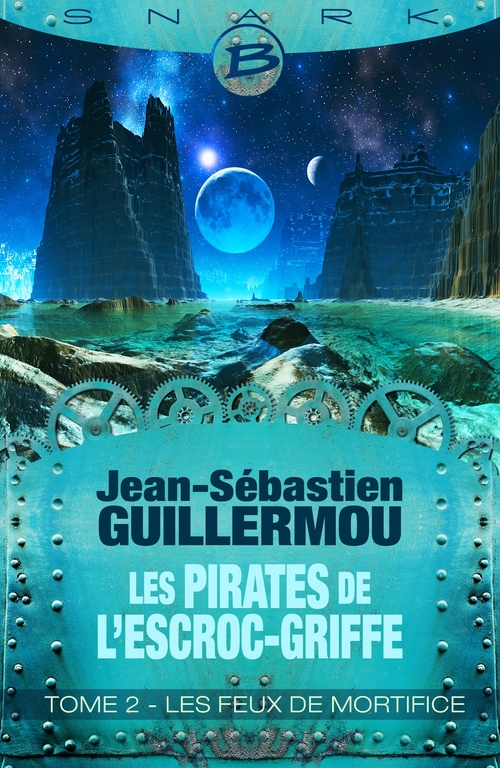 ebook cover of Les Pirates de L'Escroc-Griffe, T2 : Les Feux de mortifice, by Jean-sébastien Guillermou