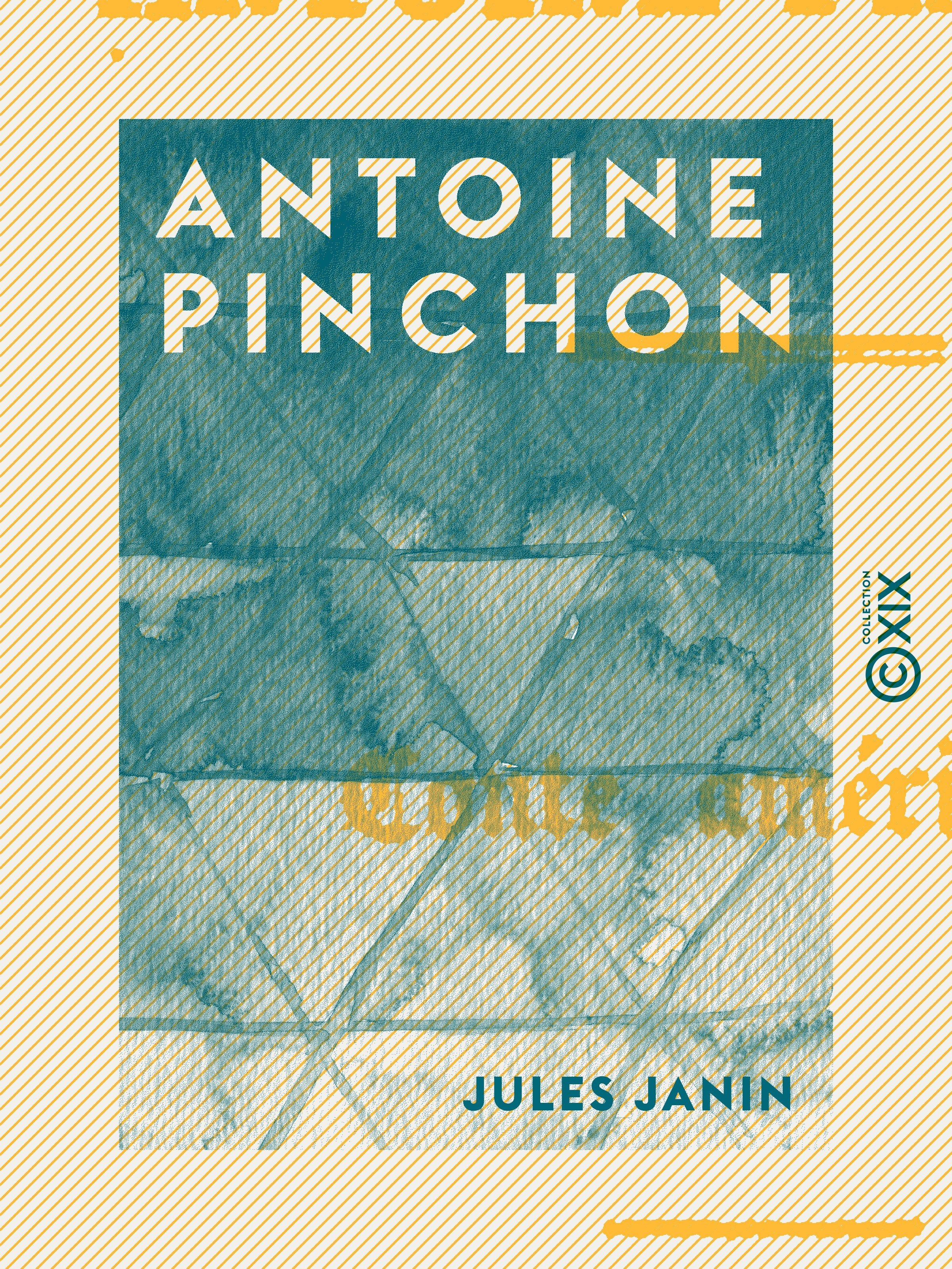 ebook cover of Antoine Pinchon, by Jules Janin