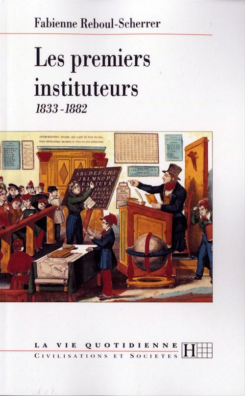 Couverture ebook de Les premiers instituteurs 1833-1882, de Fabienne Reboul-Scherrer