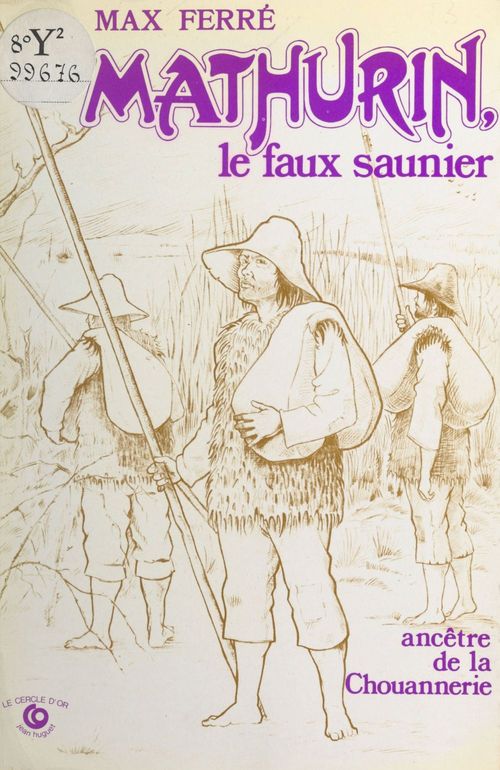 Couverture ebook de Mathurin, le faux saunier, ancêtre de la chouannerie, de Max Ferre