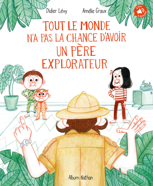 Couverture ebook de Tout le monde n'a pas la chance d'avoir un père explorateur, de Didier Levy