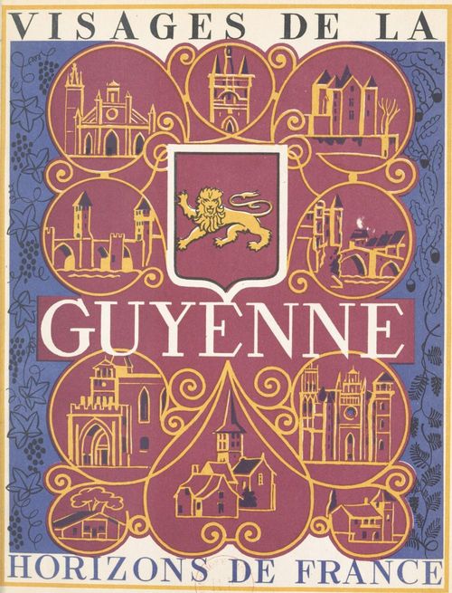 Couverture ebook de Visages de la Guyenne, de Armand Got, Paul Fenelon, Rene Crozet