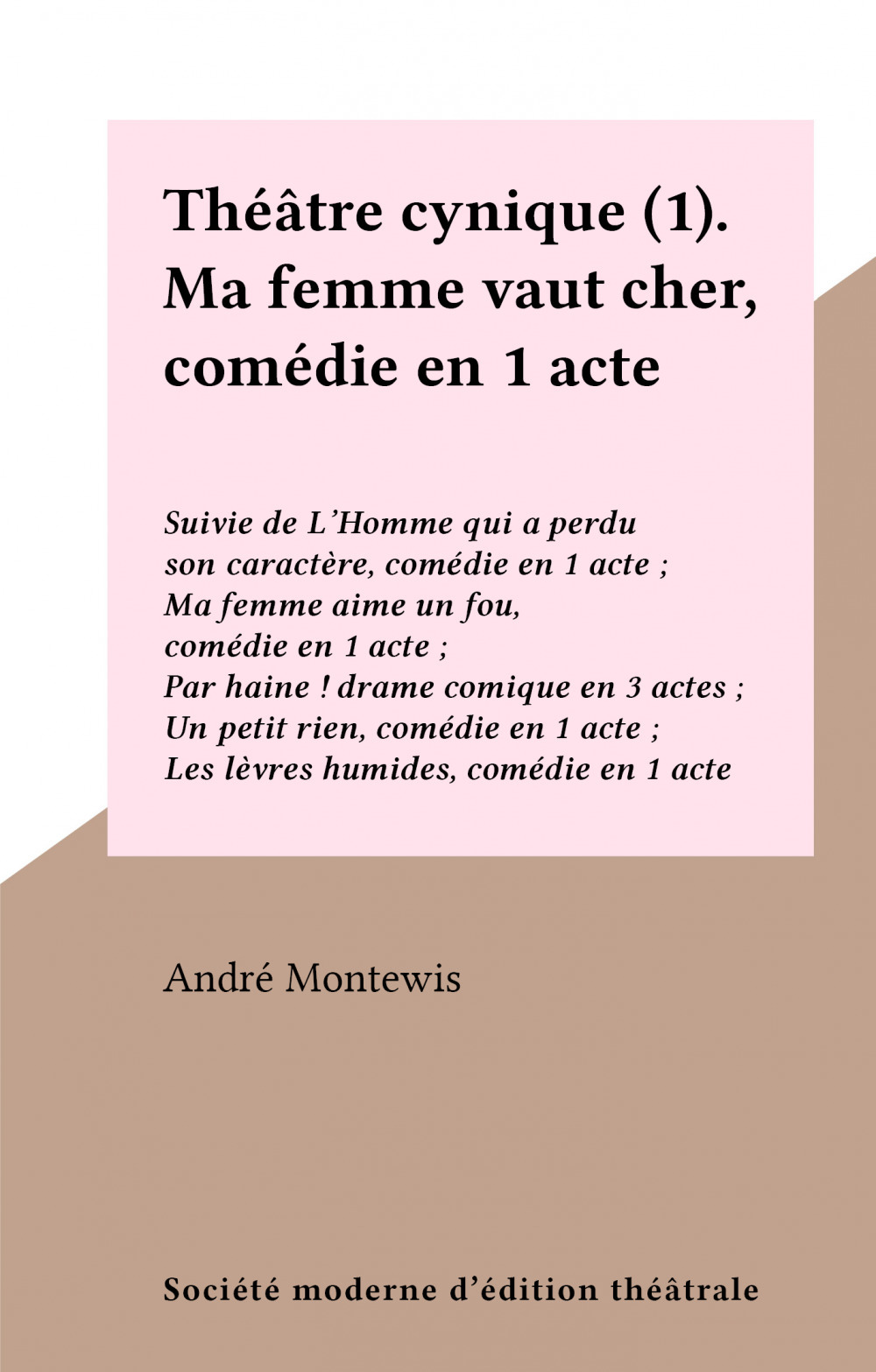 Couverture ebook de Théâtre cynique (1). Ma femme vaut cher, comédie en 1 acte, de Andre Montewis