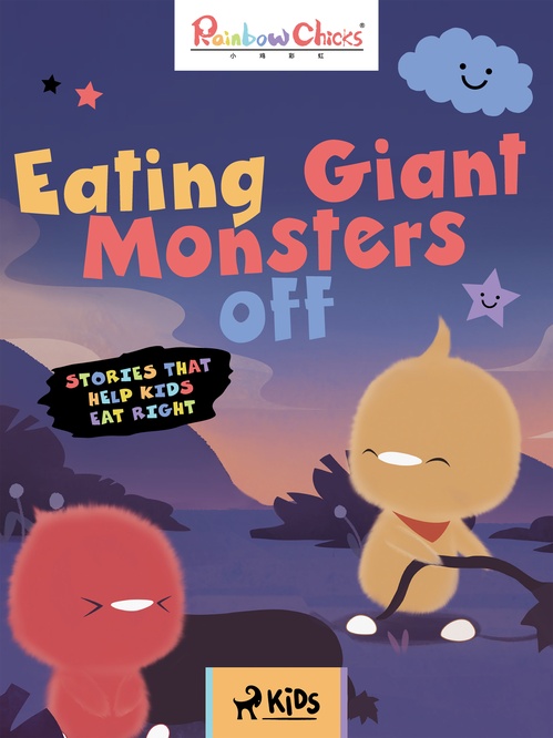 Couverture ebook de Rainbow Chicks - Stories That Help Kids Eat Right - Eating Giant Monsters off, de Tthunder Animation