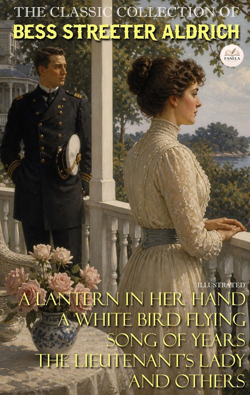 ebook cover of The Classic Collection of  Bess Streeter Aldrich. Illustrated, by Bess Streeter Aldrich