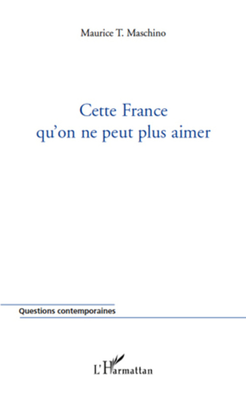 Couverture ebook de Cette France qu'on ne peut plus aimer, de Maurice tarik Maschino