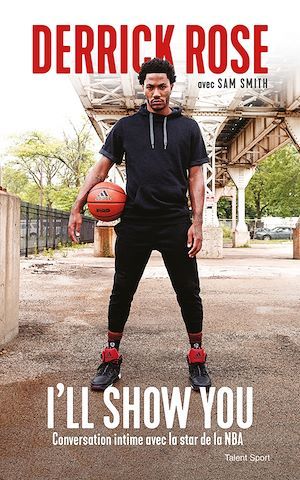 Couverture ebook de Derrick Rose : I'll Show You, de Derrick Rose