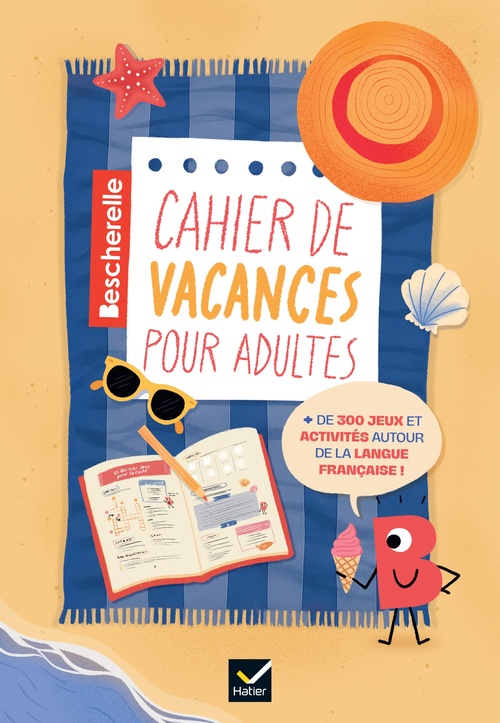 Couverture ebook de Bescherelle - Cahier de vacances adultes, de Bénédicte Gaillard, Juliette Baily, Charlotte Thomas