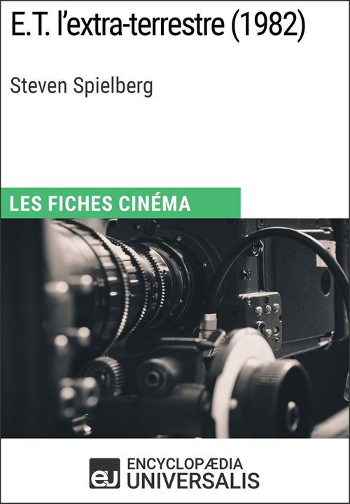 ebook cover of E.T. l'extra-terrestre de Steven Spielberg, by EncyclopæDia Universalis