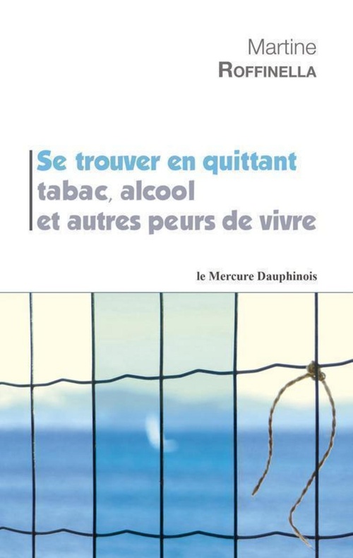 ebook cover of Se trouver en quittant tabac, alcool et autres peurs de vivre, by Martine Roffinella