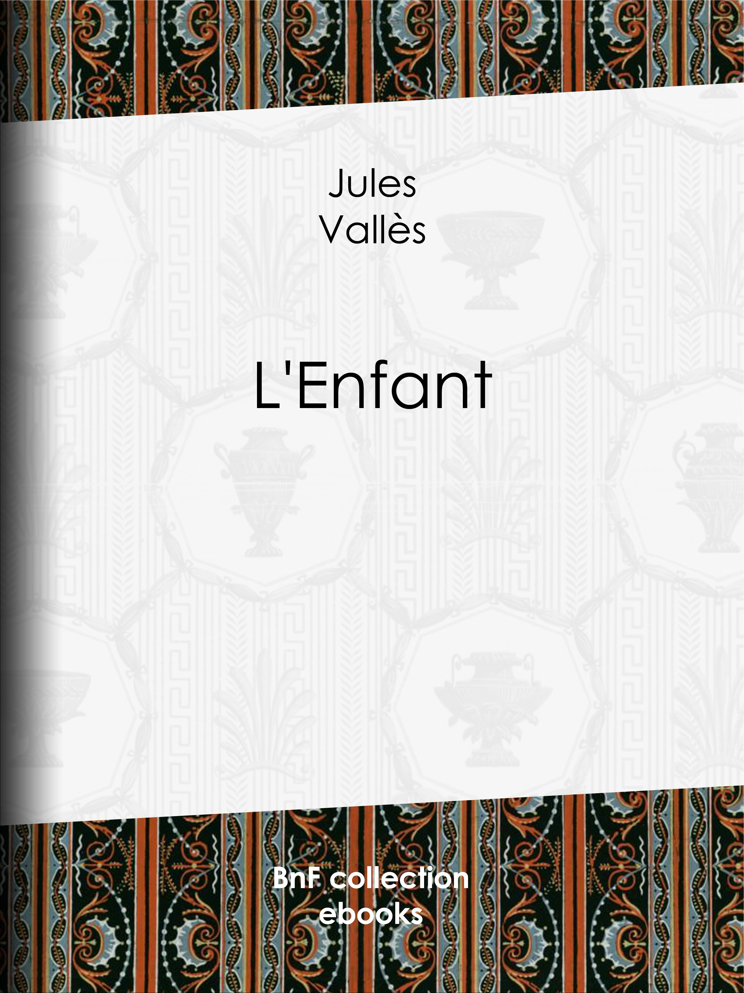 ebook cover of L'Enfant, by Jules Vallès