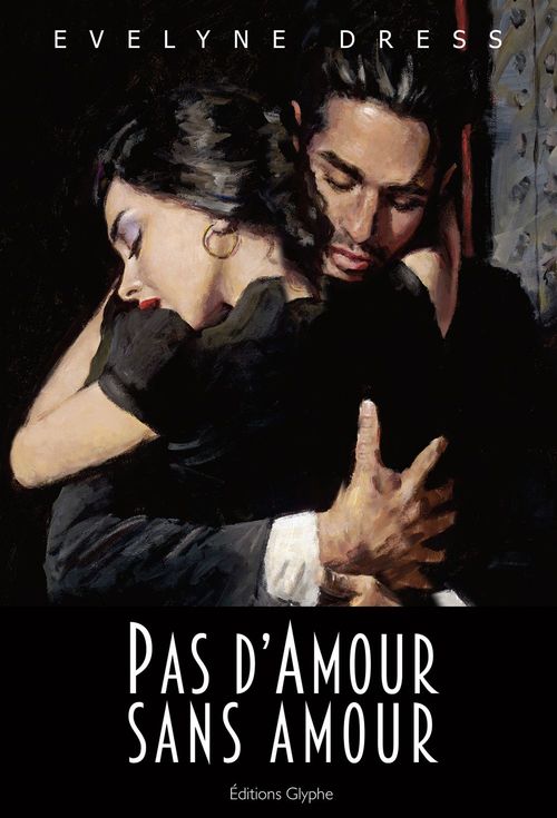 ebook cover of Pas d'amour sans amour, by Evelyne Dress