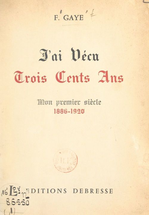 ebook cover of J'ai vécu trois cents ans, by Felix Gaye