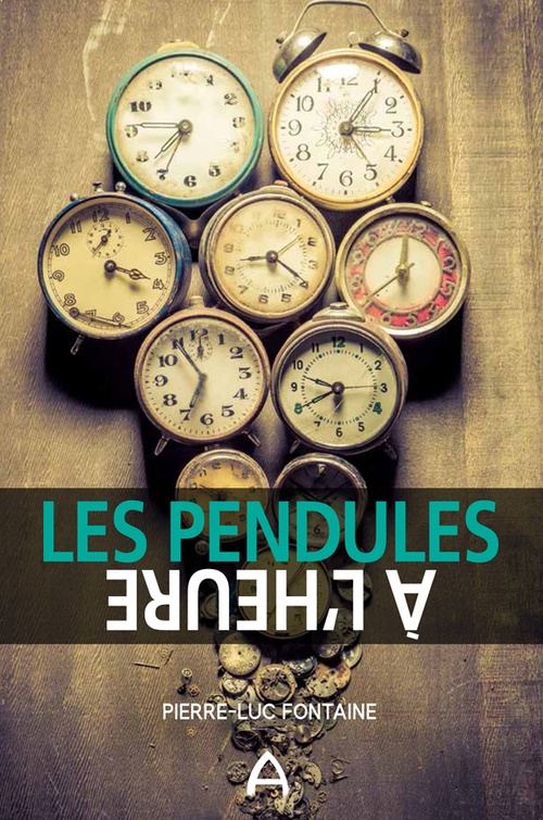 Couverture ebook de Les pendules à l'heure, de Pierre-Luc Fontaine
