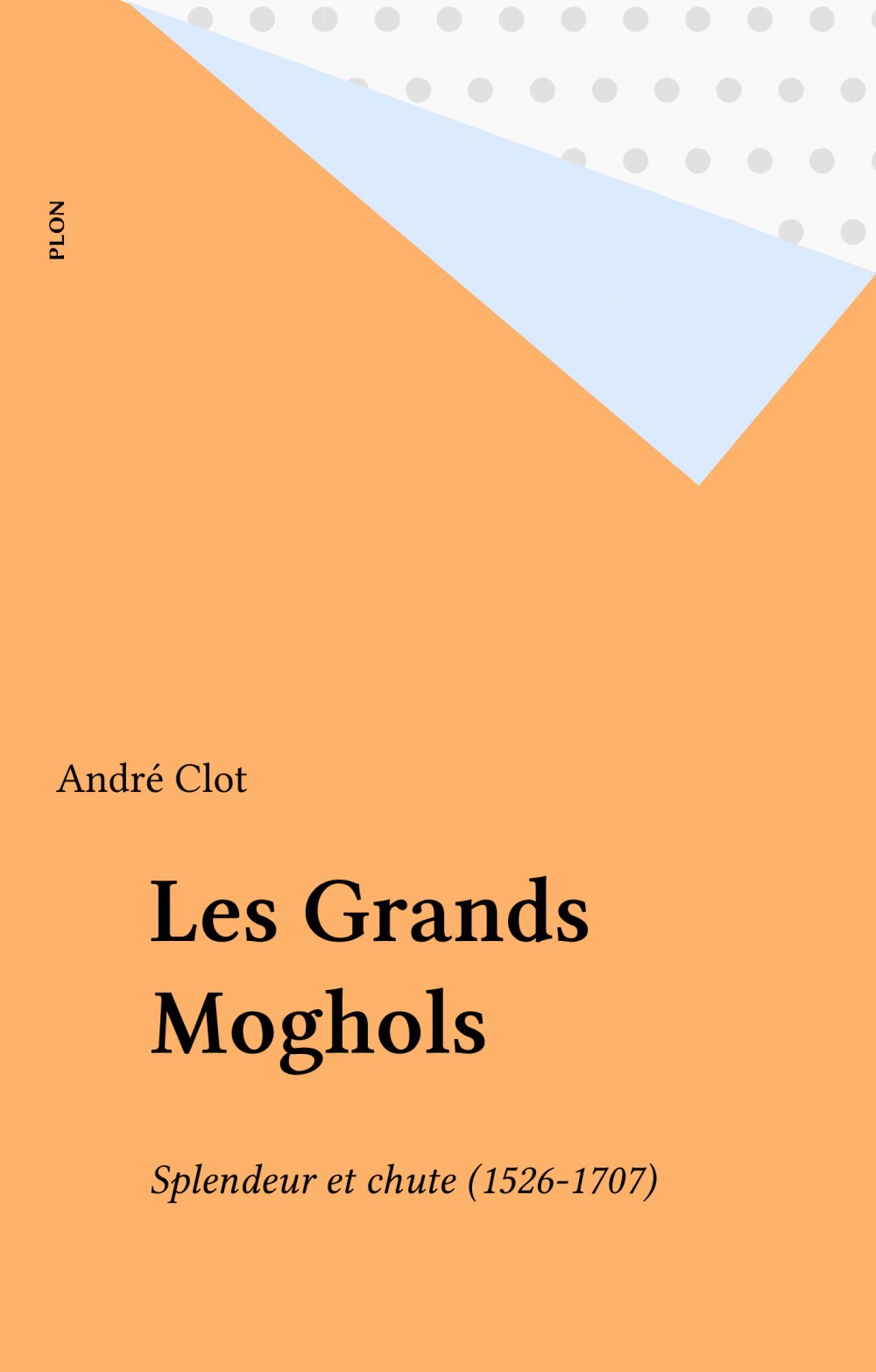 Couverture ebook de Les Grands Moghols, de André Clot
