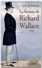 Couverture ebook de La fortune de Richard Wallace, de Lydie Perreau