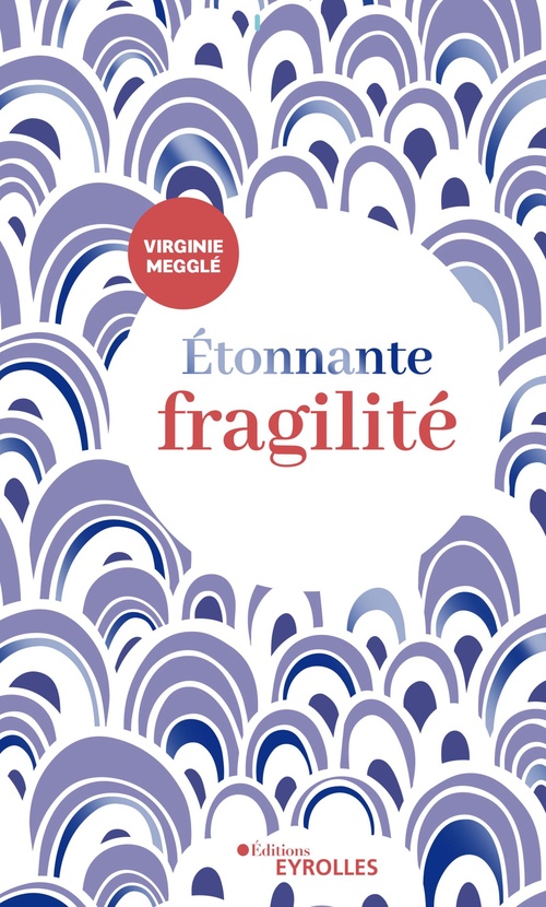 Couverture ebook de Étonnante fragilité, de Virginie Megglé