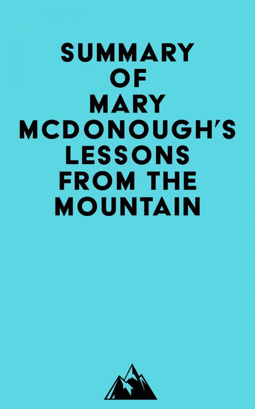 Couverture ebook de Summary of Mary McDonough's Lessons from the Mountain, de Everest Media