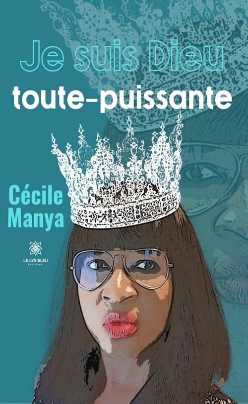 Couverture ebook de Je suis Dieu toute-puissante, de Cécile Manya