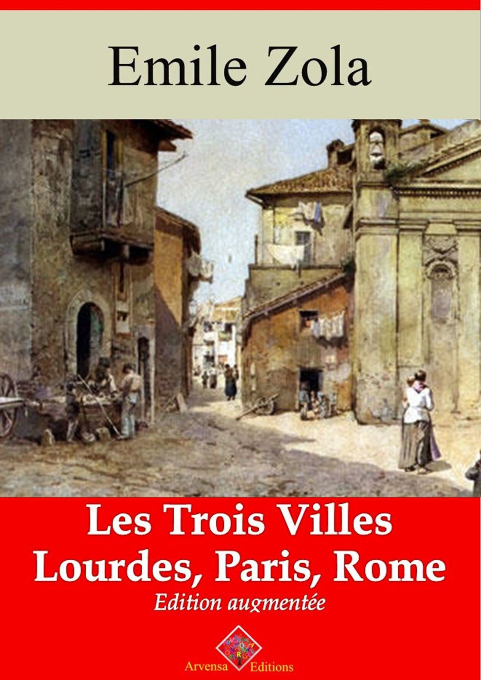 ebook cover of Les Trois Villes (Les 3 volumes : Lourdes, Paris, Rome) - suivi d'annexes, by Emile Zola