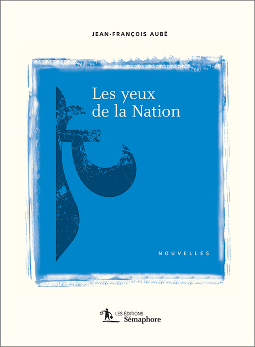 ebook cover of Les yeux de la Nation, by Jean-Francois Aube