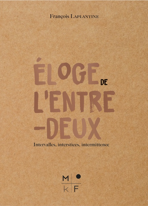 ebook cover of Éloge de l´entre-deux, by François Laplantine