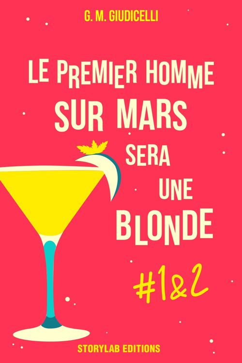Couverture ebook de Le premier homme sur Mars sera une blonde, épisode 1 & 2, de G. m. Giudicelli