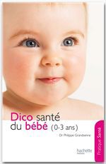 ebook cover of Le dico Santé du bébé (0-3 ans), by Philippe Grandsenne