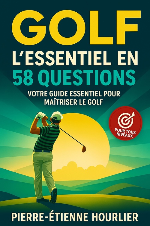 ebook cover of GOLF, L' ESSENTIEL EN 58 QUESTIONS, by Pierre-Etienne Hourlier