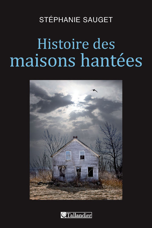 ebook cover of Histoire des maisons hantées, by Stéphanie Sauget