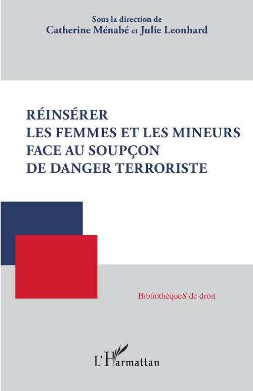 ebook cover of Réinsérer les femmes et les mineurs face au soupçon de danger terroriste, by Julie Leonhard, Catherine Ménabé