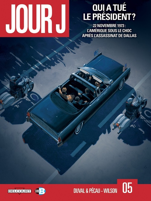 Couverture ebook de Jour J T05 - Qui a tué le président ?, de Frédéric Duval, Jean-Pierre Pécau, Colin Wilson