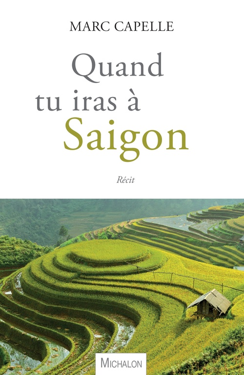 Couverture ebook de Quand tu iras à Saigon, de Marc Capelle