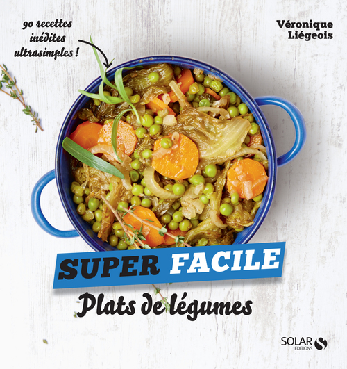 ebook cover of Plats de légumes - super facile, by Véronique Liégeois