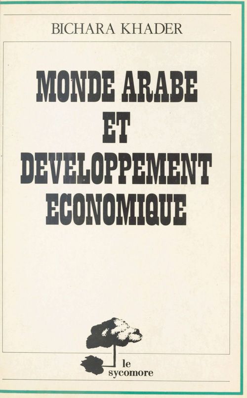 ebook cover of Monde arabe et développement économique, by Bichara Khader